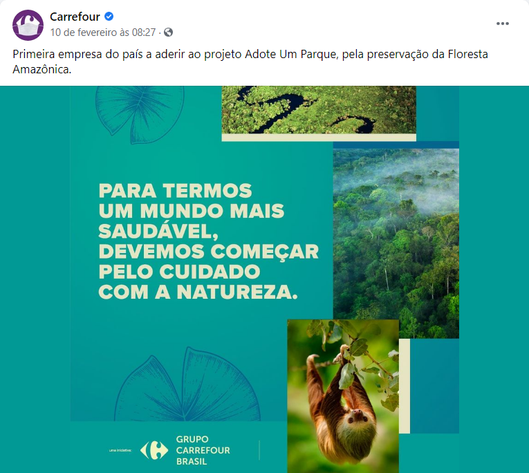 Print de post publicitário do Carrefour sobre o Adote Um Parque, no Facebook, em 10 de fevereiro: Primeira empresa do país a aderir ao projeto Adote Um Parque, pela preservação da Floresta Amazônica.